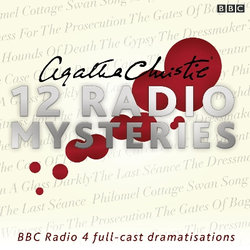 Agatha Christie: Twelve Radio Mysteries Agatha Christie: Twelve Radio Mysteries