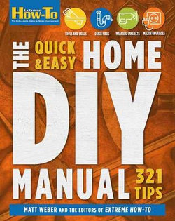 The Quick & Easy Home DIY Manual: 321 Tips