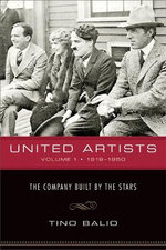 United Artists V. 1; 1919-1950 - the Company Built by the Stars