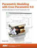Parametric Modeling with Creo Parametric 9.0