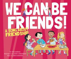 We Can Be Friends! We Can Be Friends!