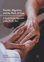 Gender, Migration, and the Work of Care