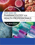 Study Guide for Pharmacology for Health Professionals