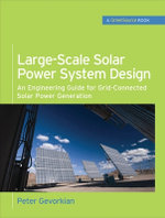 Large-Scale Solar Power System Design (GreenSource Books)
