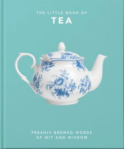 The Little Book of Tea The Little Book of Tea