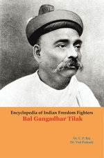 Encyclopedia Of Indian Freedom Fighters Bal Gangadhar Tilak