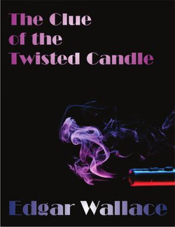 The Clue of the Twisted Candle (Annotated)