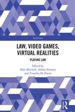 Law, Video Games, Virtual Realities Law, Video Games, Virtual Realities