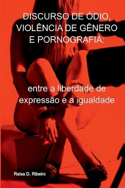 Discurso De Odio, Violencia De Genero E Pornografia