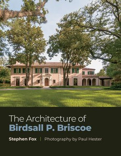 The Architecture of Birdsall P. Briscoe