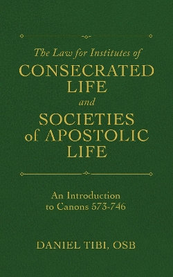 The Law for Institutes of Consecrated Life and Societies of Apostolic Life The Law for Institutes of Consecrated Life and Societies of Apostolic Life