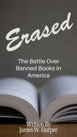 Erased: The Battle Over Banned Books in America