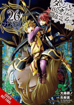Is It Wrong to Try to Pick Up Girls in a Dungeon? On the Side: Sword Oratoria, Vol. 26 (manga) Is It Wrong to Try to Pick Up Girls in a Dungeon? On the Side: Sword Oratoria, Vol. 26 (manga)
