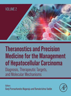 Theranostics and Precision Medicine for the Management of Hepatocellular Carcinoma, Volume 2 Theranostics and Precision Medicine for the Management of Hepatocellular Carcinoma, Volume 2