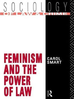 Feminism and the Power of Law Feminism and the Power of Law