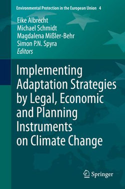 Implementing Adaptation Strategies by Legal, Economic and Planning Instruments on Climate Change