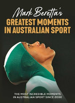 Mark Berettas Greatest Moments in Australian Sport 