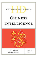 Historical Dictionary of Chinese Intelligence Historical Dictionary of Chinese Intelligence