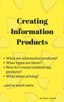 Creating Information Products