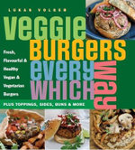 Veggie Burgers Every Which Way