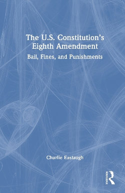 The U.S. Constitution's Eighth Amendment