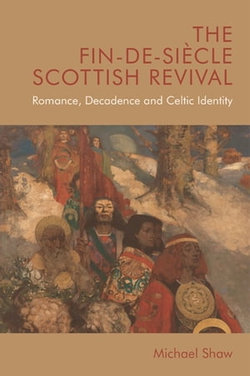 The Fin-de-Siècle Scottish Revival