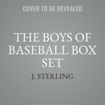 The Boys of Baseball Box Set Lib/E