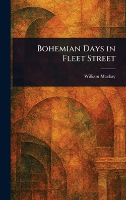 Bohemian Days in Fleet Street