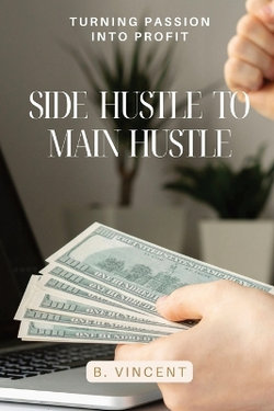 Side Hustle to Main Hustle Side Hustle to Main Hustle