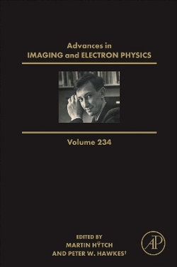 Advances in Imaging and Electron Physics: Volume 234