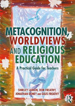 Metacognition, Worldviews and Religious Education Metacognition, Worldviews and Religious Education