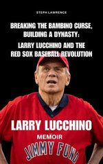 BREAKING THE BAMBINO CURSE, BUILDING A DYNASTY: BREAKING THE BAMBINO CURSE, BUILDING A DYNASTY: