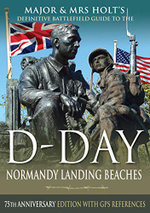 Major and Mrs Holt's Definitive Battlefield Guide to the D-Day Normandy Landing Beaches