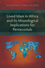 Lived Islam in Africa and Its Missiological Implications for Pentecostals