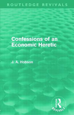 Confessions of an Economic Heretic