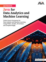 Ultimate Java for Data Analytics and Machine Learning
