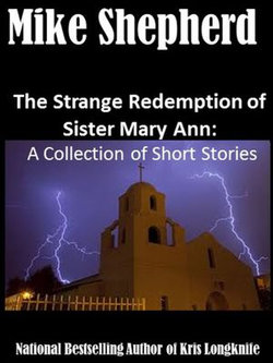 The Strange Redempion of Sister MaryAnn: A Collection of Short Stories