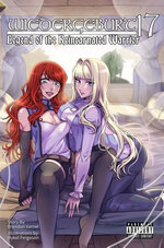 WIEDERGEBURT: Legend of the Reincarnated Warrior: Volume 17 (Light Novel)