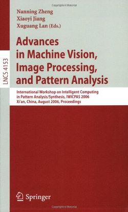 Advances in Machine Vision, Image Processing, and Pattern Analysis