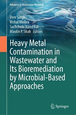 Heavy Metal Contamination in Wastewater and Its Bioremediation by Microbial-Based Approaches