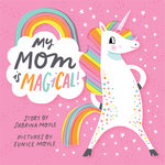 My Mom Is Magical! (a Hello!Lucky Book)