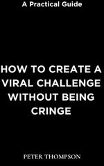How to Create a Viral Challenge without Being Cringe
