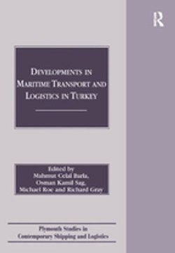 Developments in Maritime Transport and Logistics in Turkey Developments in Maritime Transport and Logistics in Turkey