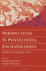 Perspectives in Pentecostal Eschatologies