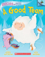 A Good Team: an Acorn Book (Unicorn and Yeti #2)