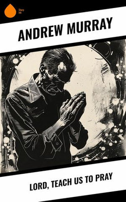 Lord, Teach Us To Pray