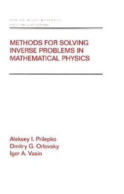 Methods for Solving Inverse Problems in Mathematical Physics Methods for Solving Inverse Problems in Mathematical Physics