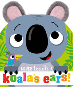 Never Touch A Koala's Ears Never Touch A Koala's Ears