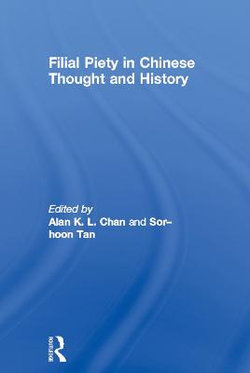 Filial Piety in Chinese Thought and History Filial Piety in Chinese Thought and History