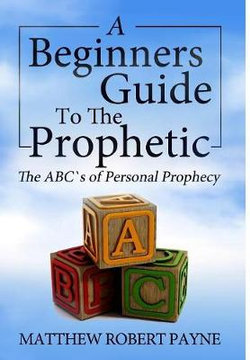 The Beginner's Guide to the Prophetic